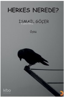 Herkes Nerede? - İsmail Göçer