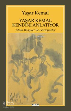 Yaşar Kemal Kendini Anlatıyor