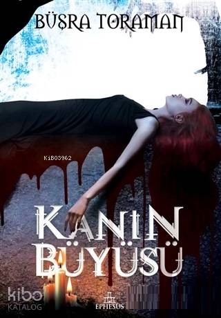 Kanın Büyüsü (Ciltli) - Büşra Toraman