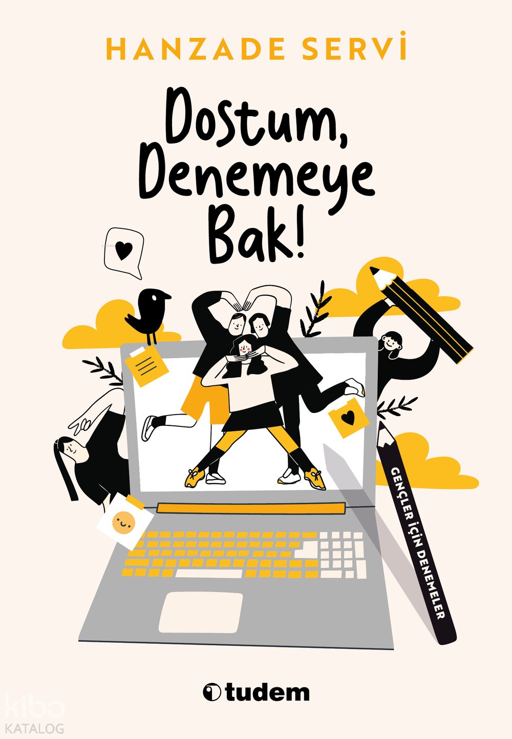 Dostum, Denemeye Bak - Hanzade Servi