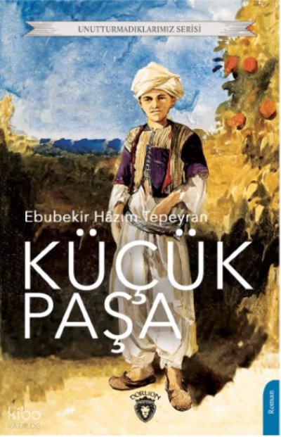 Küçük Paşa - Ebubekir Hazım Tepeyran