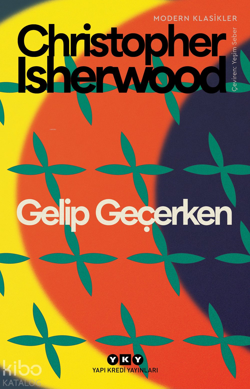 Gelip Geçerken - Christopher Isherwood