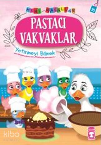 Pastacı Vakvaklar - Mini Masallar 4 - Nalan Aktaş Sönmez
