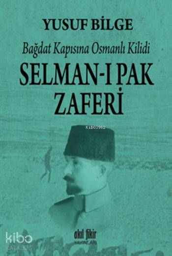 Selman-ı Pak Zaferi - Yusuf Bilge