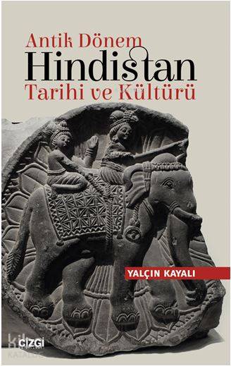 Antik Dönem Hindistan Tarihi ve Kültürü - Yalçın Kayalı