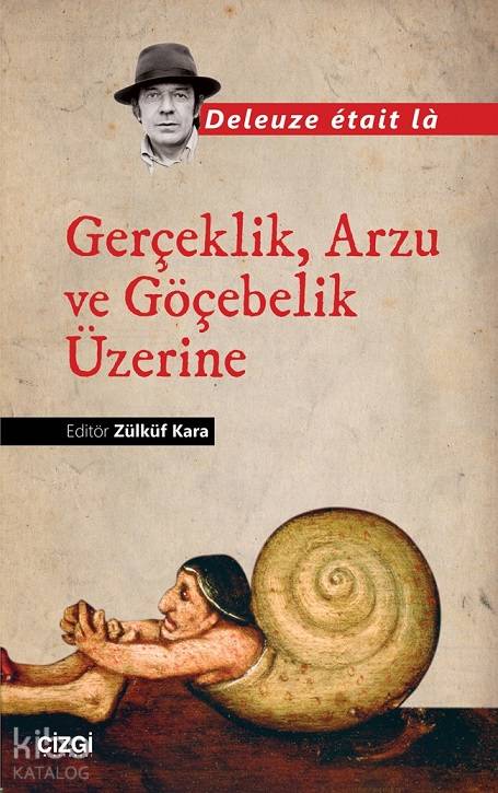 Gerçeklik, Arzu ve Göçebelik Üzerine (Deleuze était là) - Kolektif 