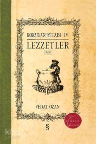 Lezzetler - Kokular Kitabı 4 - Vedat Ozan