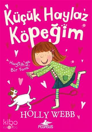 Hayta'ya Bir Yuva - Küçük Haylaz Köpeğim 1 - Holly Webb