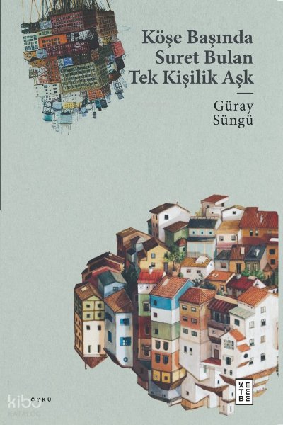 Köşe Başında Suret Bulan Tek Kişilik Aşk - Güray Süngü