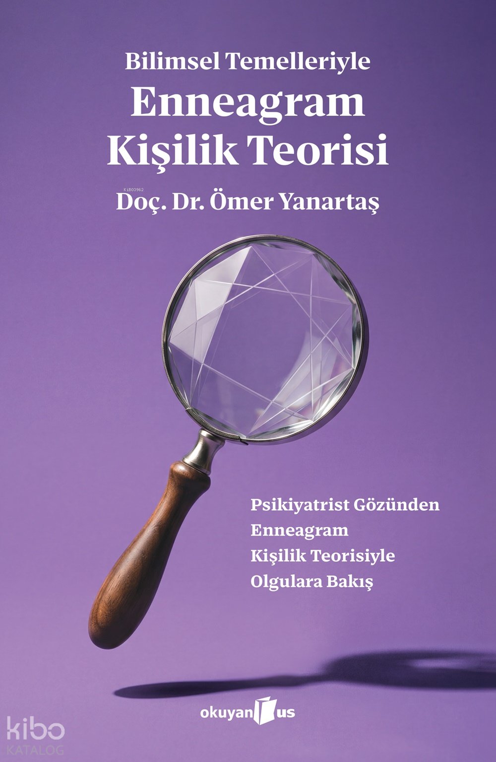 Bilimsel Temelleriyle Enneagram Kişilik Teorisi