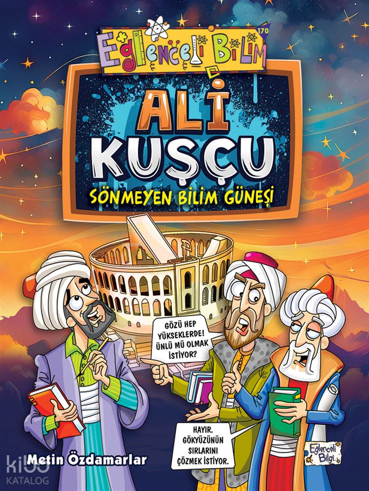 EĞLENCELİ BİLİM - 170 ALİ KUŞÇU (SÖNMEYEN B...)