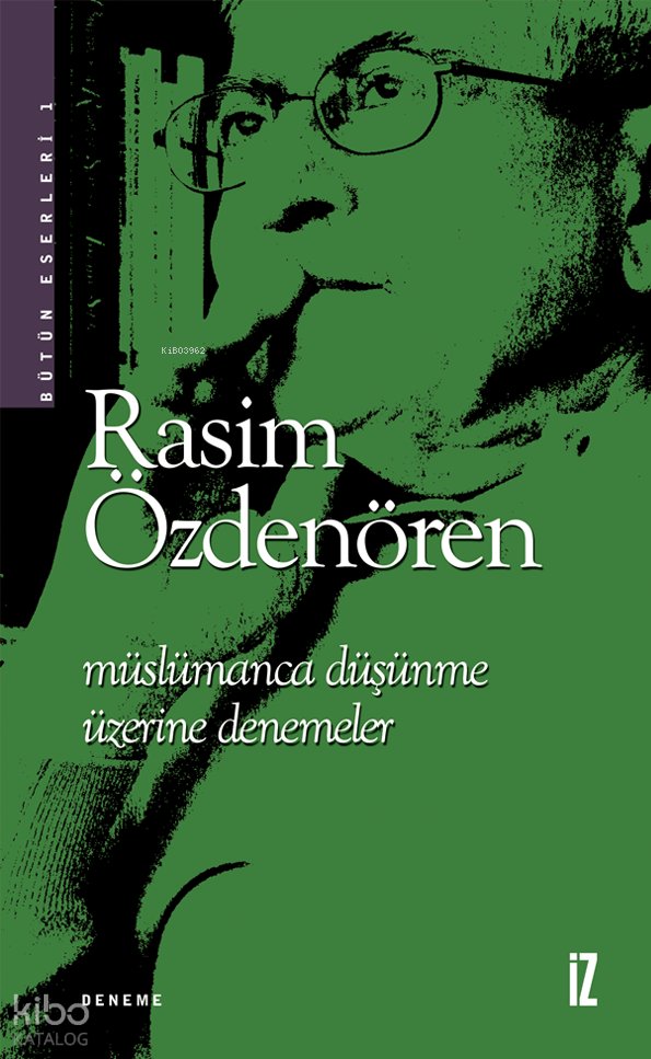 Müslümanca Düşünme Üzerine Denemeler - Rasim Özdenören