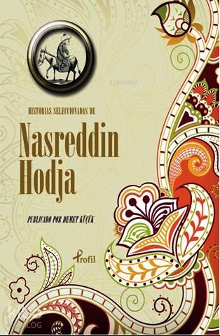 Historias Seleccionadas De Nasreddin Hodja - Nasreddin Hoca