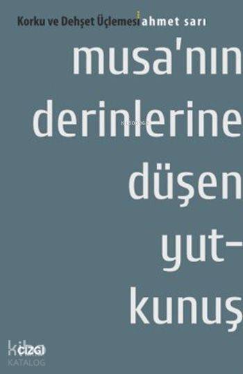 Musa'nın Derinlerine Düşen Yutkunuş - Ahmet Sarı