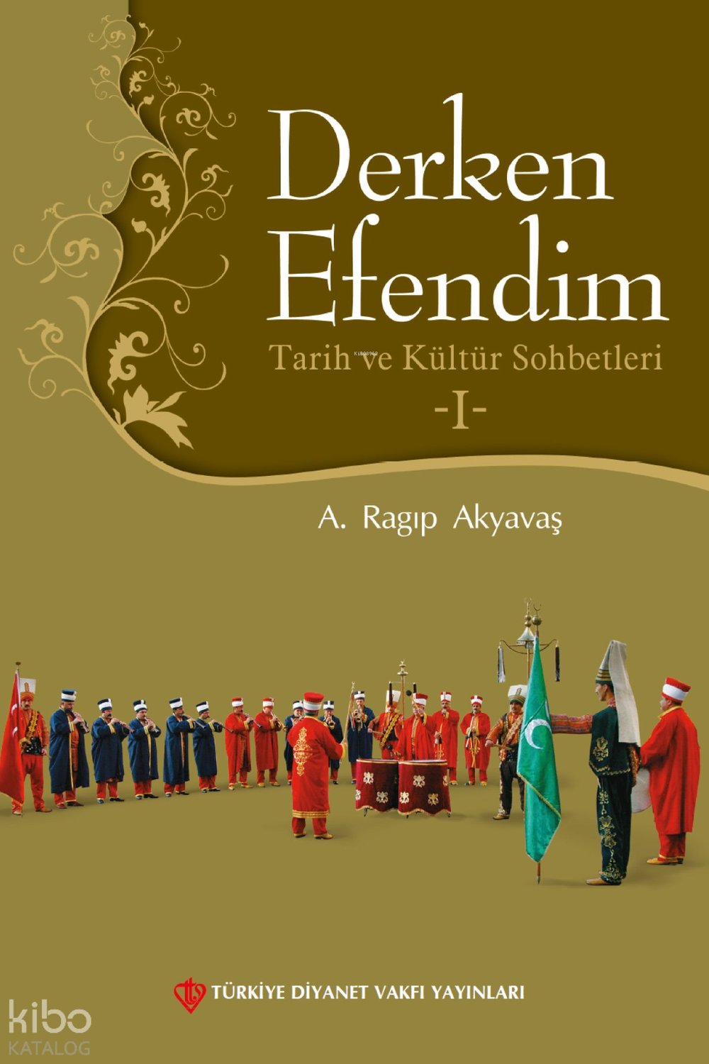 Derken Efendim 1 - A. Ragıp Akyavaş