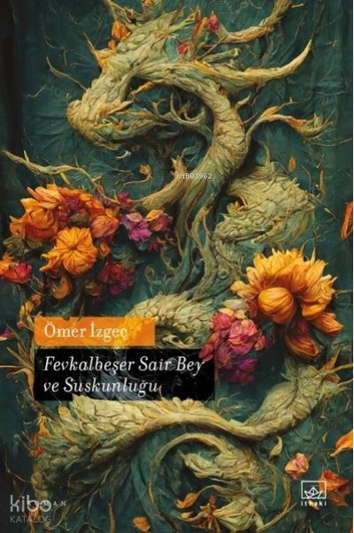 Fevkalbeşer Sair Bey ve Suskunluğu - Ömer İzgeç