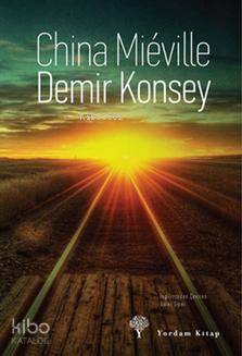 Demir Konsey - China Mieville