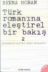 Türk Romanına Eleştirel Bir Bakış 2 - Berna Moran
