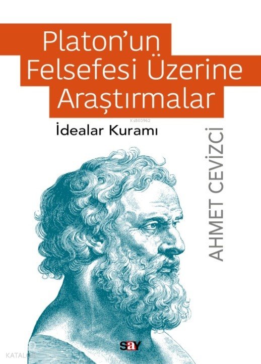 Platon’un Felsefesi Üzerine Araştırmalar - Ahmet Cevizci