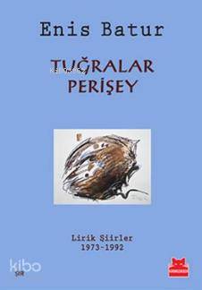 Tuğralar Perişey - Enis Batur
