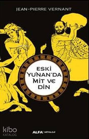 Eski Yunan'da Mit Ve Din - Jean Pierre Vernant