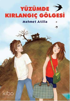 Yüzümde Kırlangıç Gölgesi - Mehmet Atilla