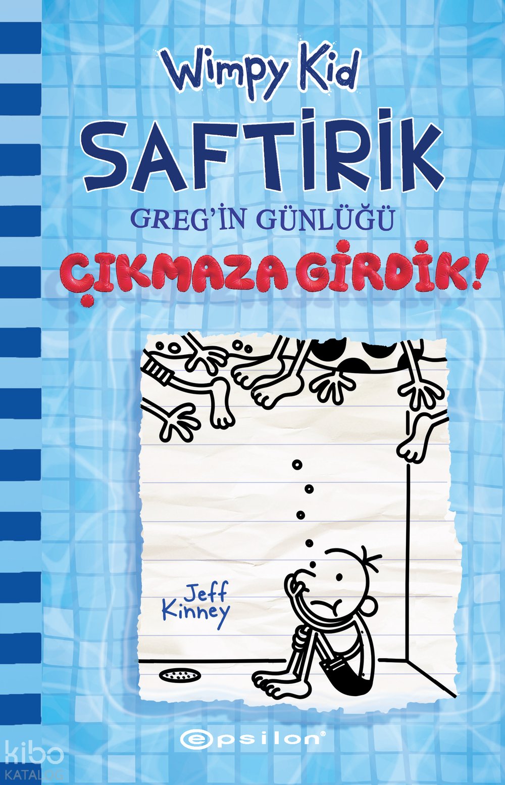 Çıkmaza Girdik! - Saftirik Greg'in Günlüğü 15 - Jeff Kinney