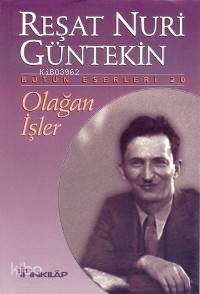 Olağan İşler - Reşat Nuri Güntekin