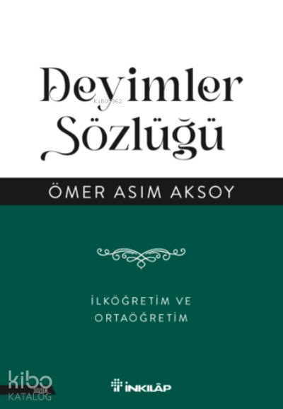 Deyimler Sözlüğü – İlköğretim ve Ortaöğretim - Ömer Asım Aksoy