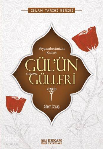 Gülün Gülleri Peygamberimizin Kızları - Adem Saraç