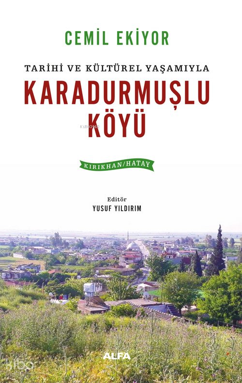 Tarihi ve Kültürel Yaşamıyla Karadurmuşlu Köyü