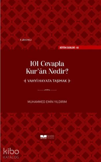 101 Cevapla Kuran Nedir Vahyi Hayata Taşımak ciltli - Muhammed Emin Yıldırım