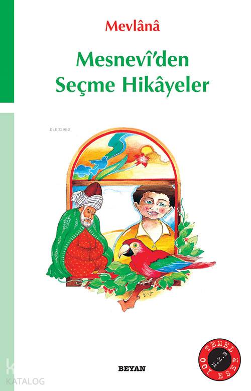Mesnevî'den Seçme Hikâyeler - Mevlânâ Celâleddîn-i Rûmî