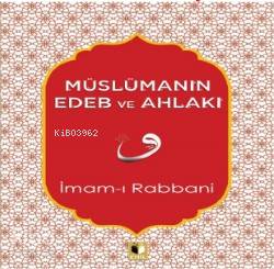 Müslümanın Edeb Ve Ahlakı - İmam-ı Rabbani