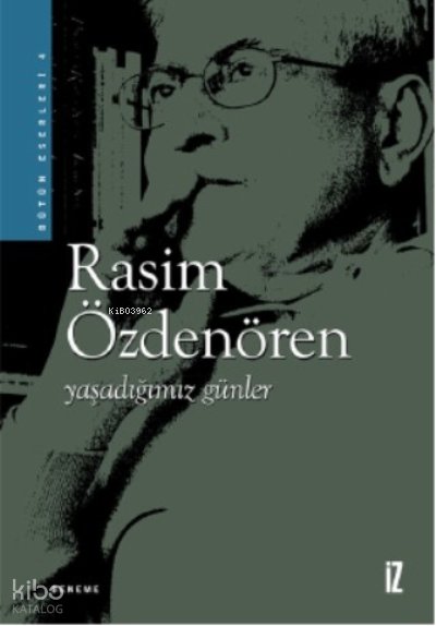 Yaşadığımız Günler - Rasim Özdenören