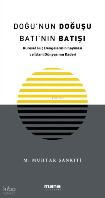 Doğu'nun Doğuşu Batı'nın Batışı