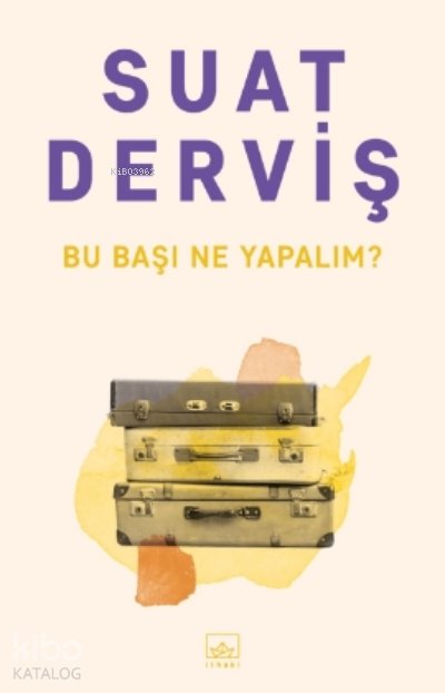 Bu Başı Ne Yapalım? - Suat Derviş