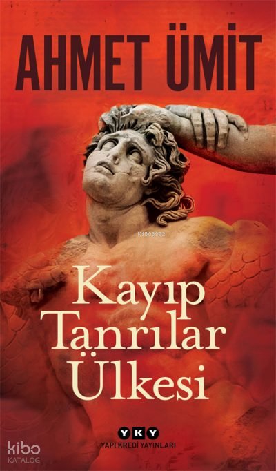 Kayıp Tanrılar Ülkesi - Ahmet Ümit