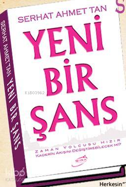 Yeni Bir Şans - Serhat Ahmet Tan
