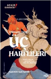 Osmanlı’nın Üç Harflileri –Hortlaklar, Hayaletler, Cinler Arasında