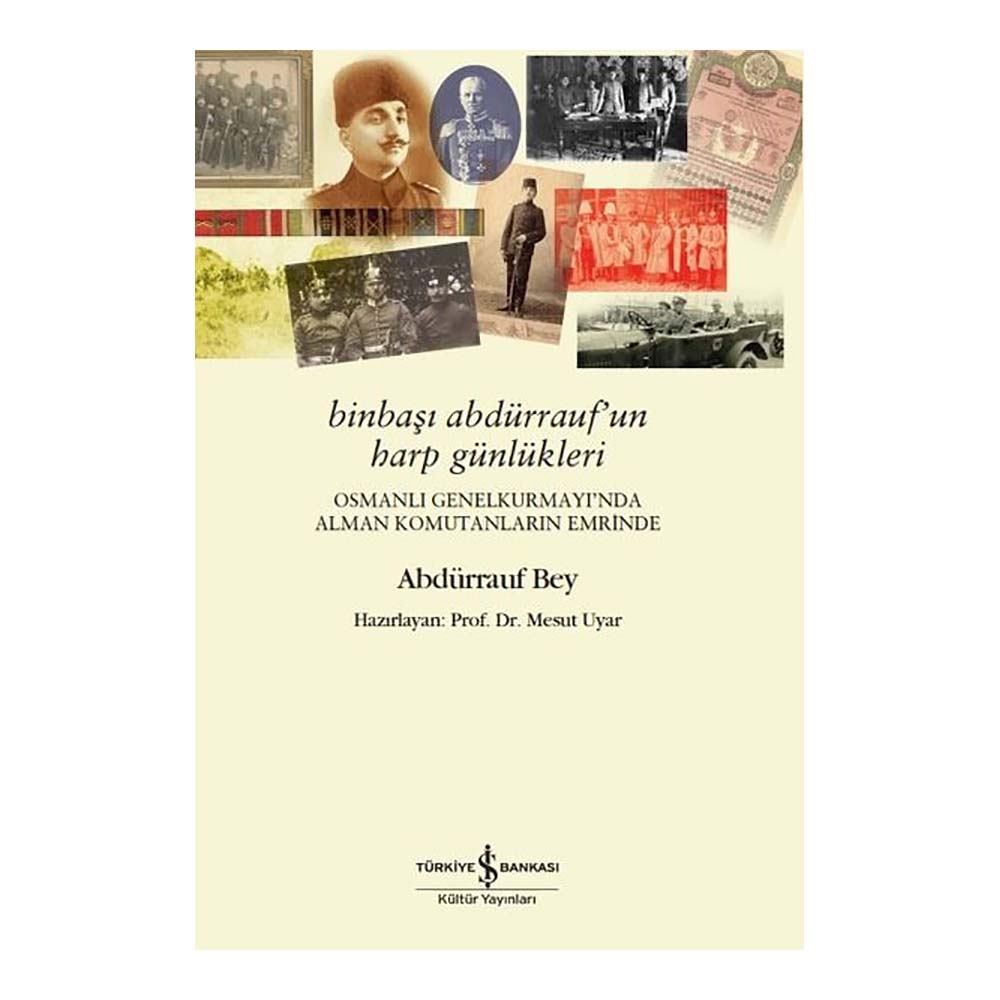 BİNBAŞI ABDÜRRAUFUN HARP GÜNLÜKLERİ