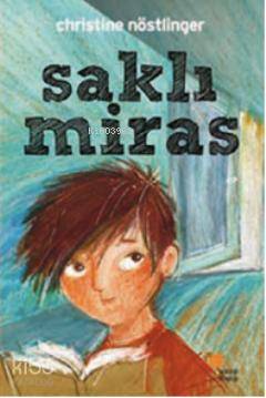 Saklı Miras - Christine Nöstlinger