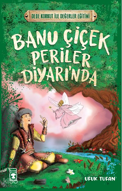 Banu Çiçek Periler Diyarı'nda - Dede Korkut İle Değerler Eğitimi - Ufuk Tufan