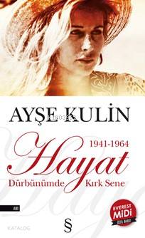 Hayat Dürbünümde Kırk Sene (Midi Boy) - Ayşe Kulin