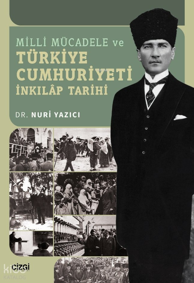 Milli Mücadele ve Türkiye Cumhuriyeti İnkılap Tarihi - Nuri Yazıcı
