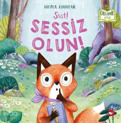 Şşşt! Sessiz Olun! Organik Kitap - Nicola Kinnear