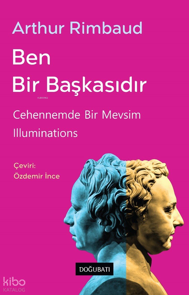 Ben Bir Başkasıdır - Arthur Rimbaud