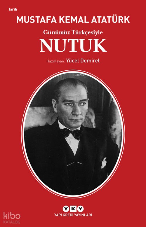 Günümüz Türkçesiyle Nutuk - Mustafa Kemal Atatürk