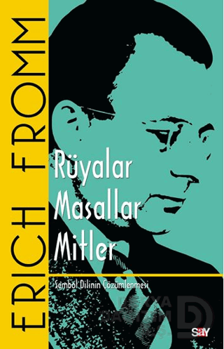 RÜYALAR MASALLAR MİTLER / ERİC FROMM