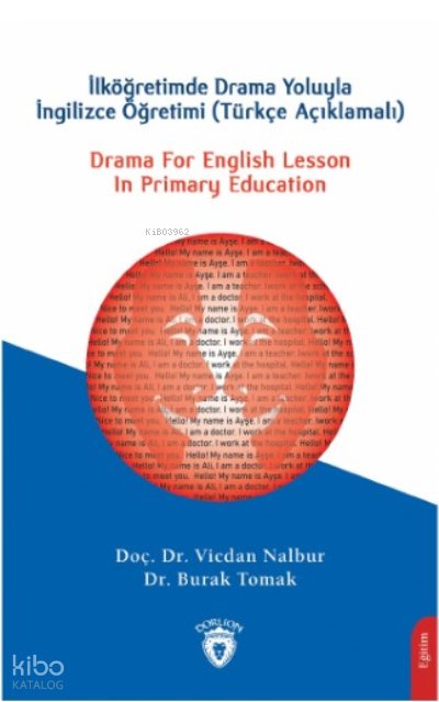 Drama For English Lesson In Primary Educationİlköğretimde Drama Yoluyla İngilizce Öğretimi (Türkçe Açıklamalı) - Vicdan Nalbur